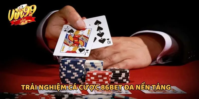 Trải nghiệm nhà cái 86BET trên website, app dễ dàng